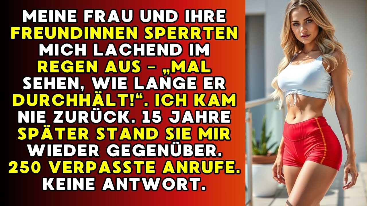 Sie Machten Sich Lustig Und Sperrten Mich Aus. Ich Kam Nie Zurück. 250 Anrufe Später.