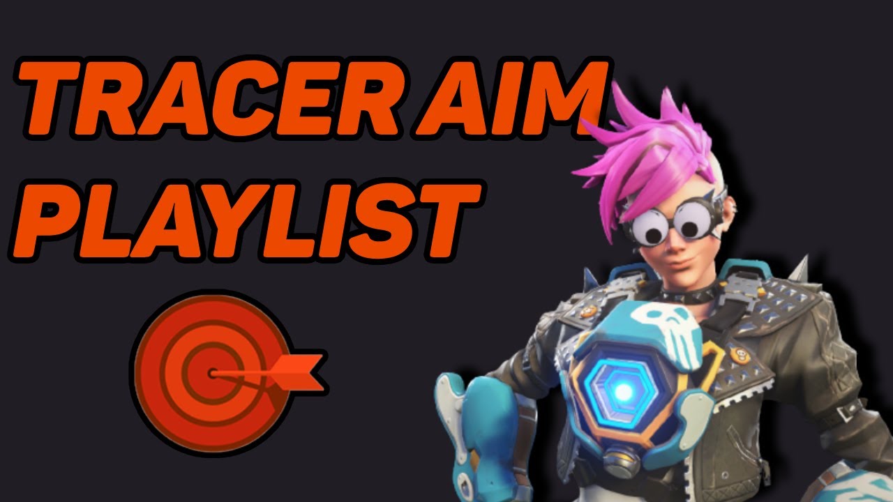 Tracer Aim Playlist *UPDATED*