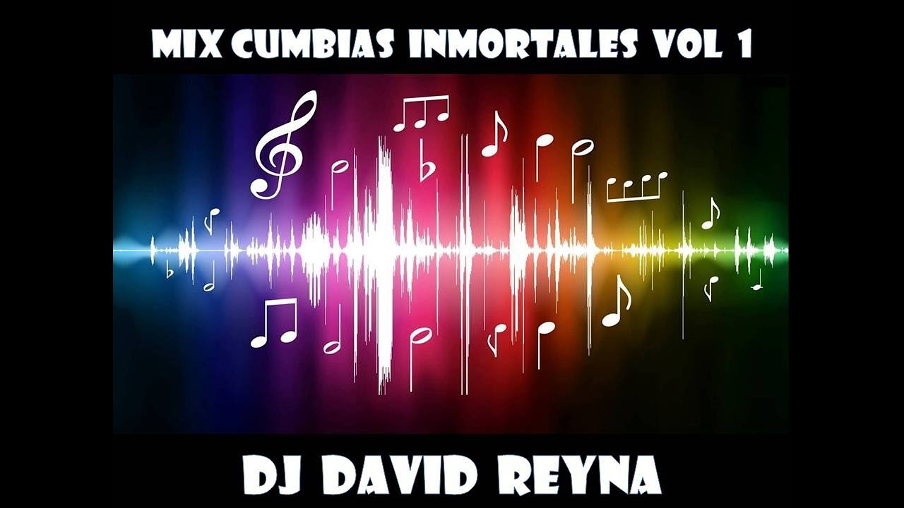 MIX DE CUMBIAS INMORTALES VOL1  dj david reyna