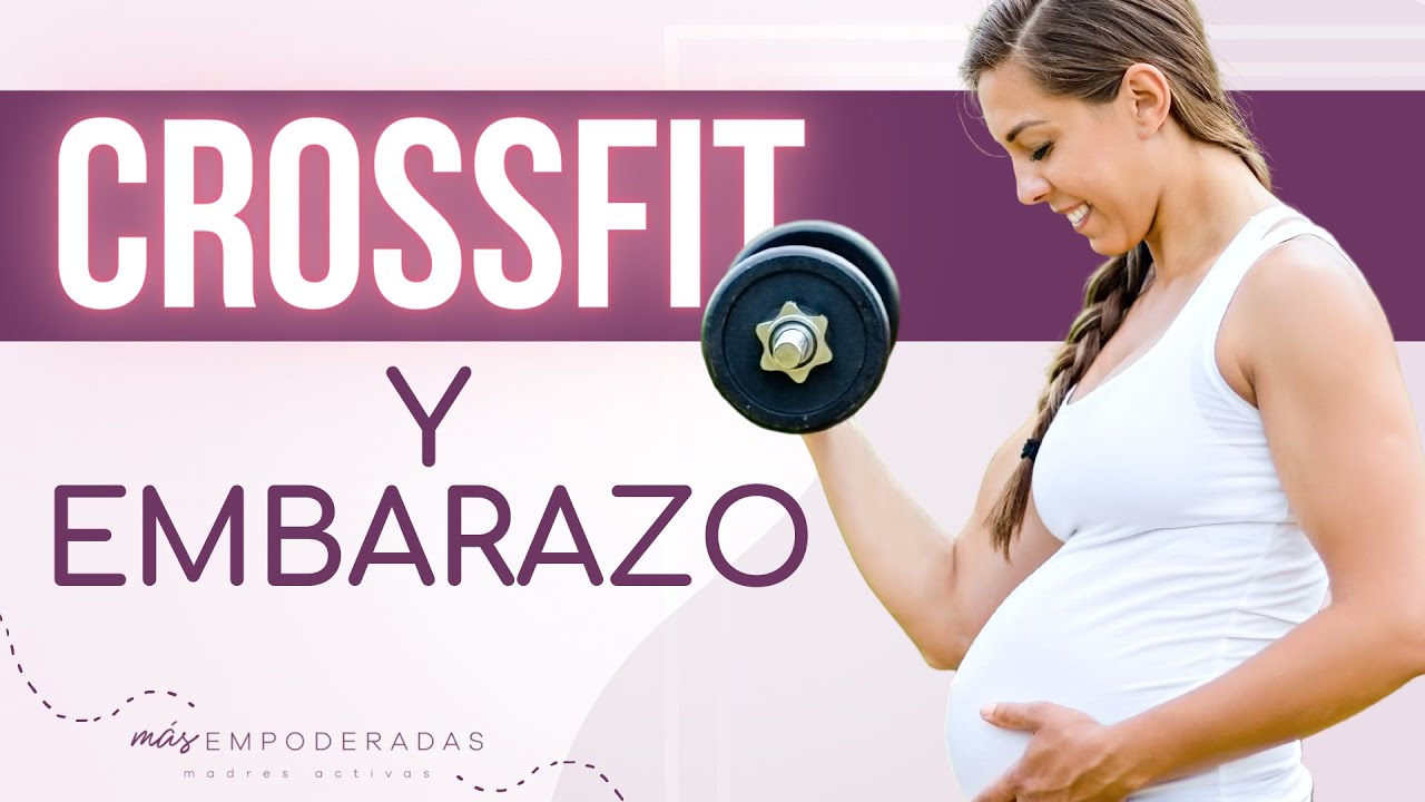 EMBARAZO Y CROSSFIT - 10 cosas que debes saber