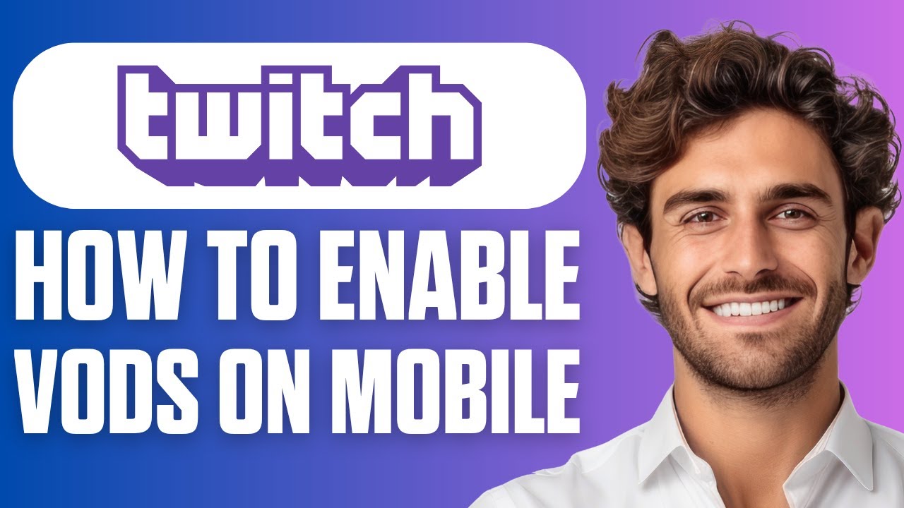 How To Enable VODs On Twitch Mobile (Full Guide 2026)