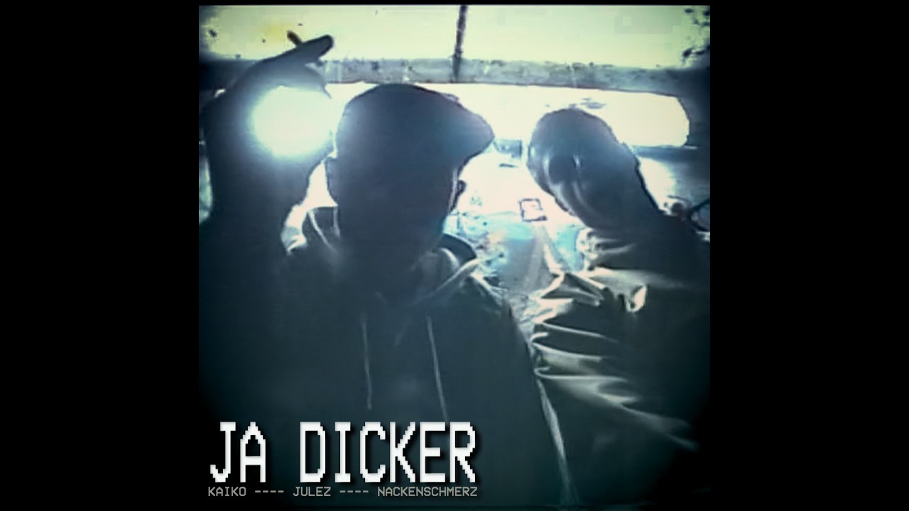 KAIKO & JULEZ - JA DICKER (prod. NACKENSCHMERZ)
