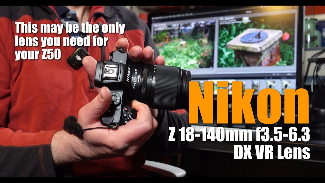 Nikon Z 18-140mm f3.5-6.3 DX VR Lens Review - this may be the only lens you need