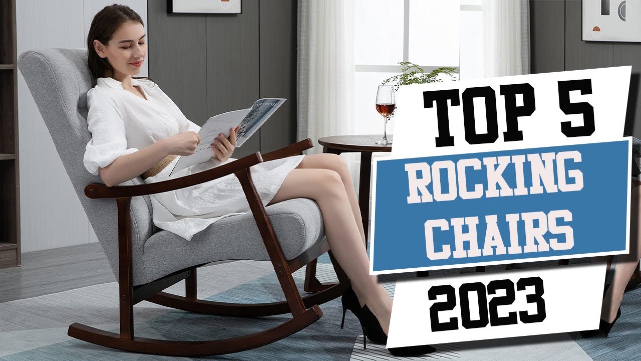 Top 5 Best Rocking Chairs 2023, Best Rocking Chair Review, Rocking Chair Buying Guide