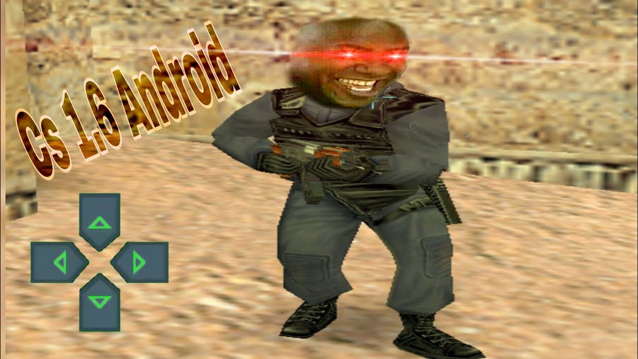 Cs 1.6 Android Shitpost