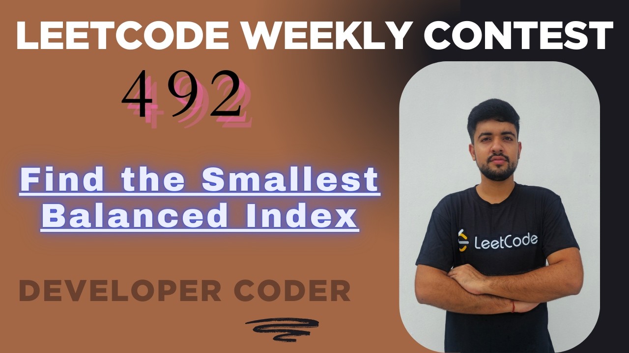 Find the Smallest Balanced Index | LeetCode 3862 | Weekly Contest 492 | Java | Developer Coder