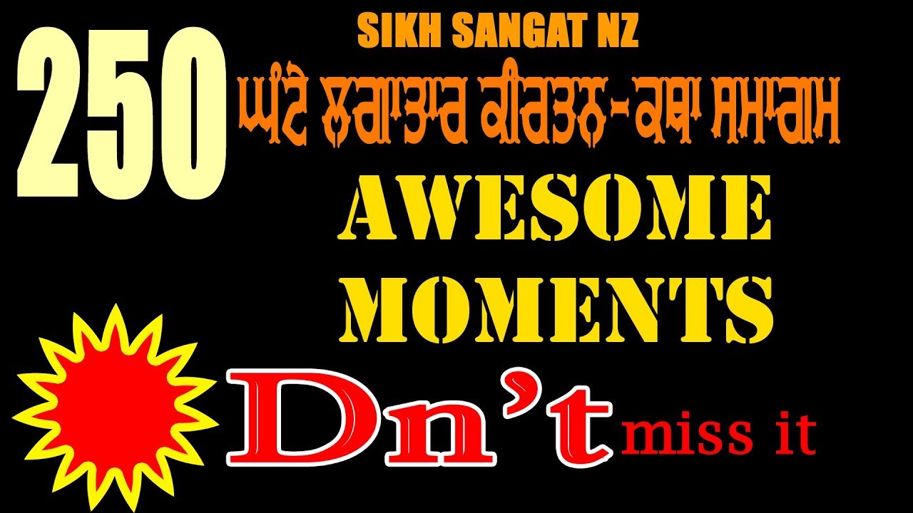 Awesome Moments 250 Hours  Smagam Bachittar Singh Anmol Sikh Sangat NZ