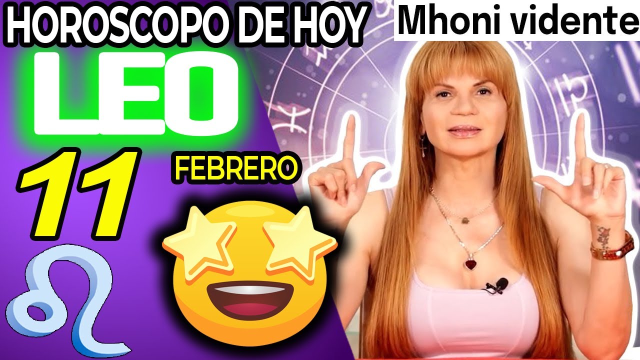 LEO ♌INCREIBLE😲MIRA LO QUE VIENE PARA TI💰 Horóscopo De Hoy 11 De Febrero 2026 | Mhoni Vidente