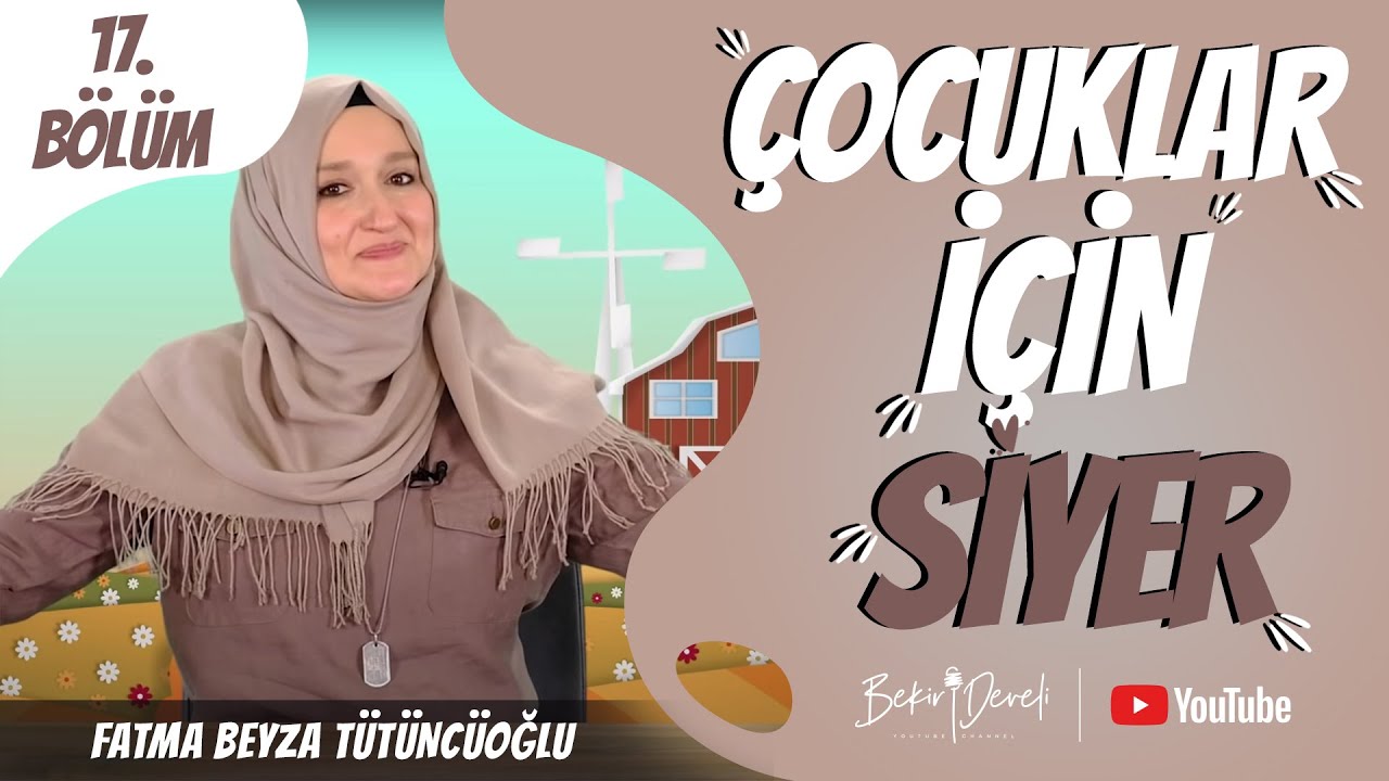 Çocuklar İçin Siyer - 17. Bölüm