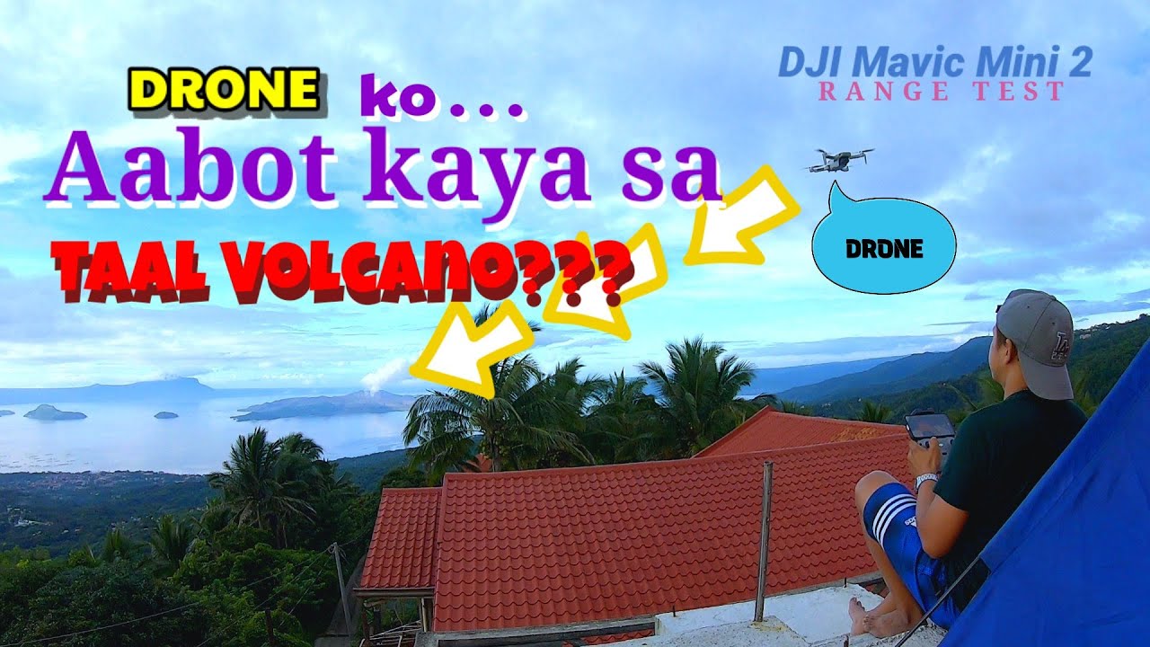 DJI MAVIC MINI 2 RANGE TEST | TAAL VOLCANO | TAGAYTAY | PICNIC GROVE | DJI | MINI 2 | CERTIFIED GALA