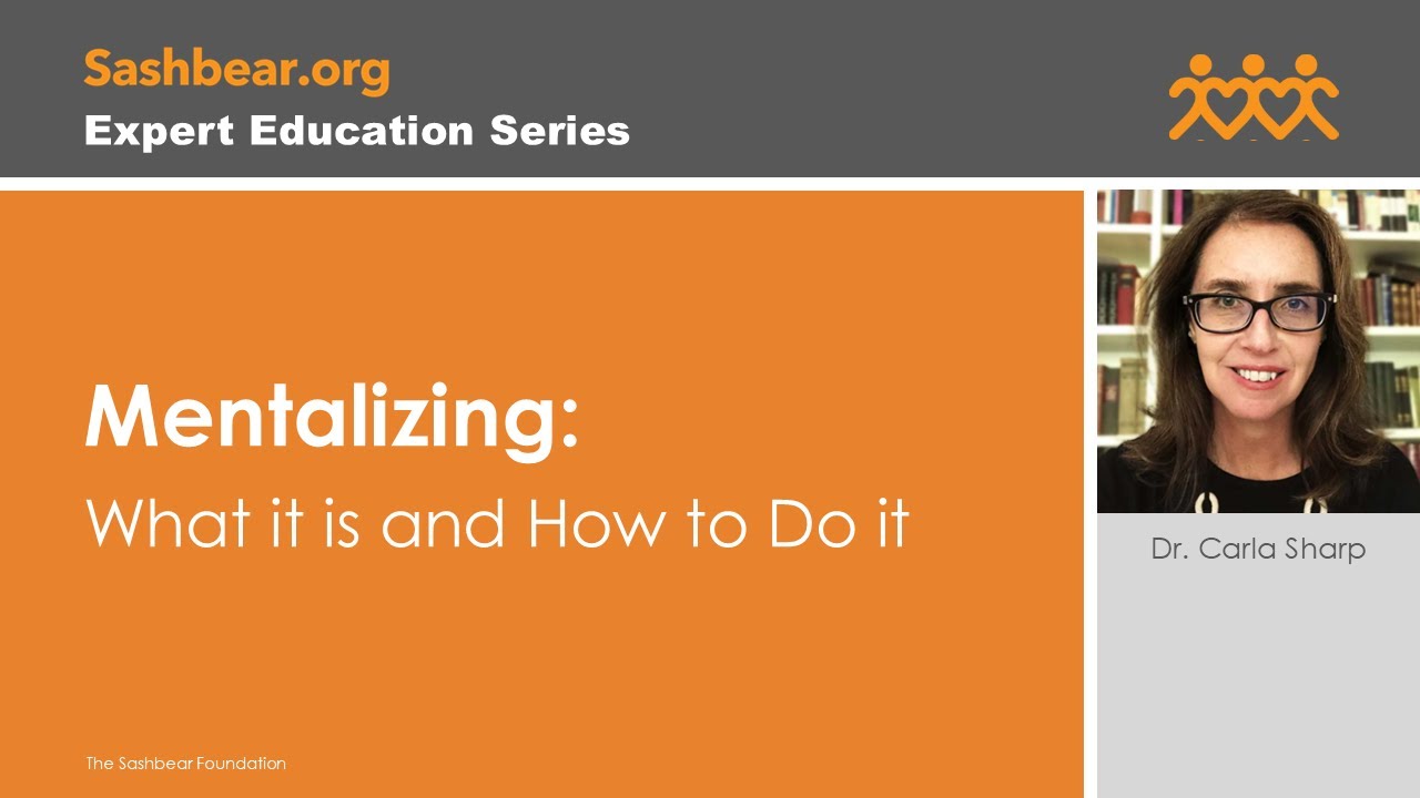 Mentalizing: What it is and How to Do it with Carla Sharp, Ph.D.