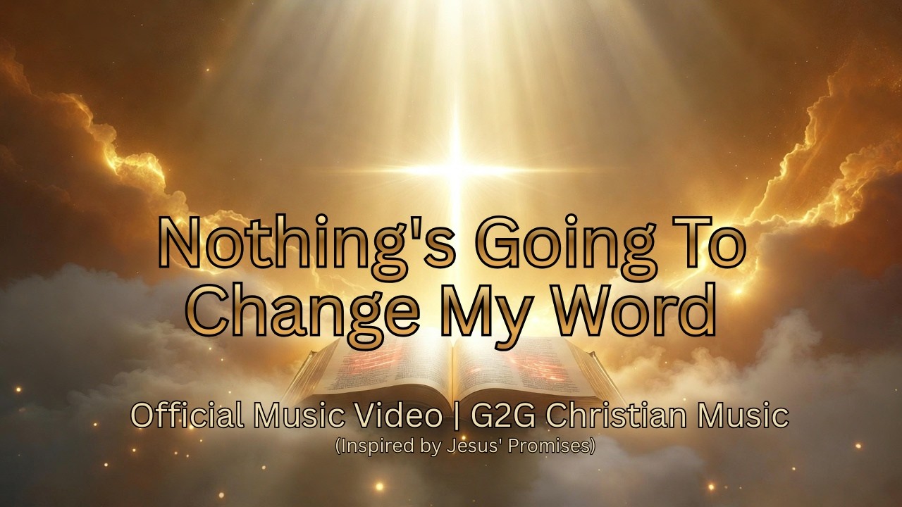 Nothing's Going To Change My Word - Original Music | G2G Christian Music #christianmusic