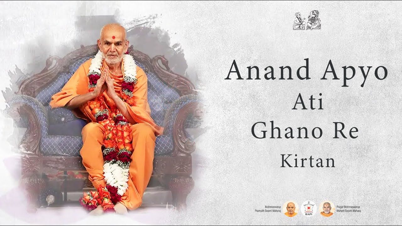 Anand Apyo Ati Ghano Re - BAPS Kirtan