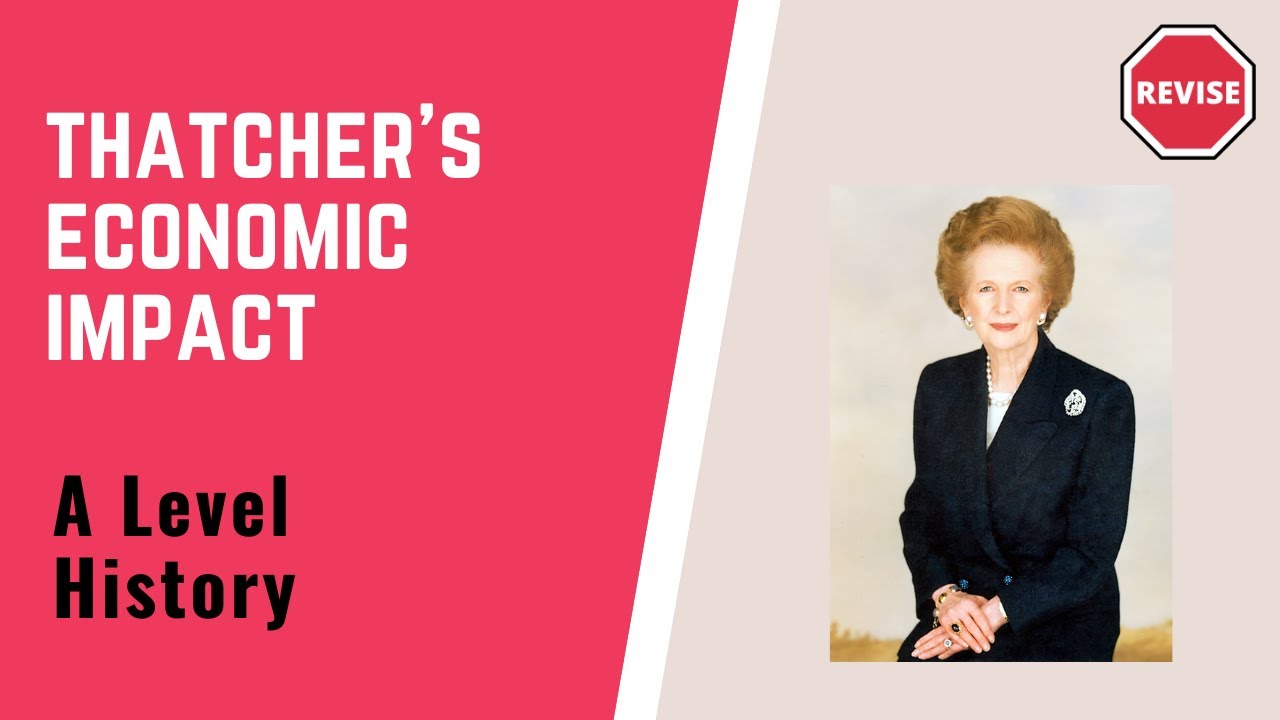 A Level History - Economic Impacts Of The Thatcher Years