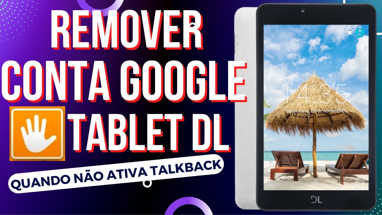 Remover Conta Google Tablet DL 3725
