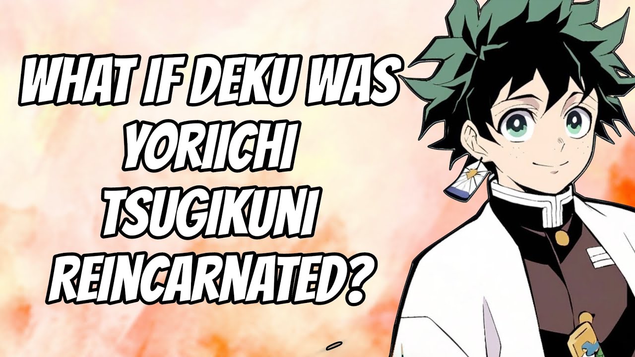 What If Deku Was Yoriichi Tsugikuni Reincarnated?