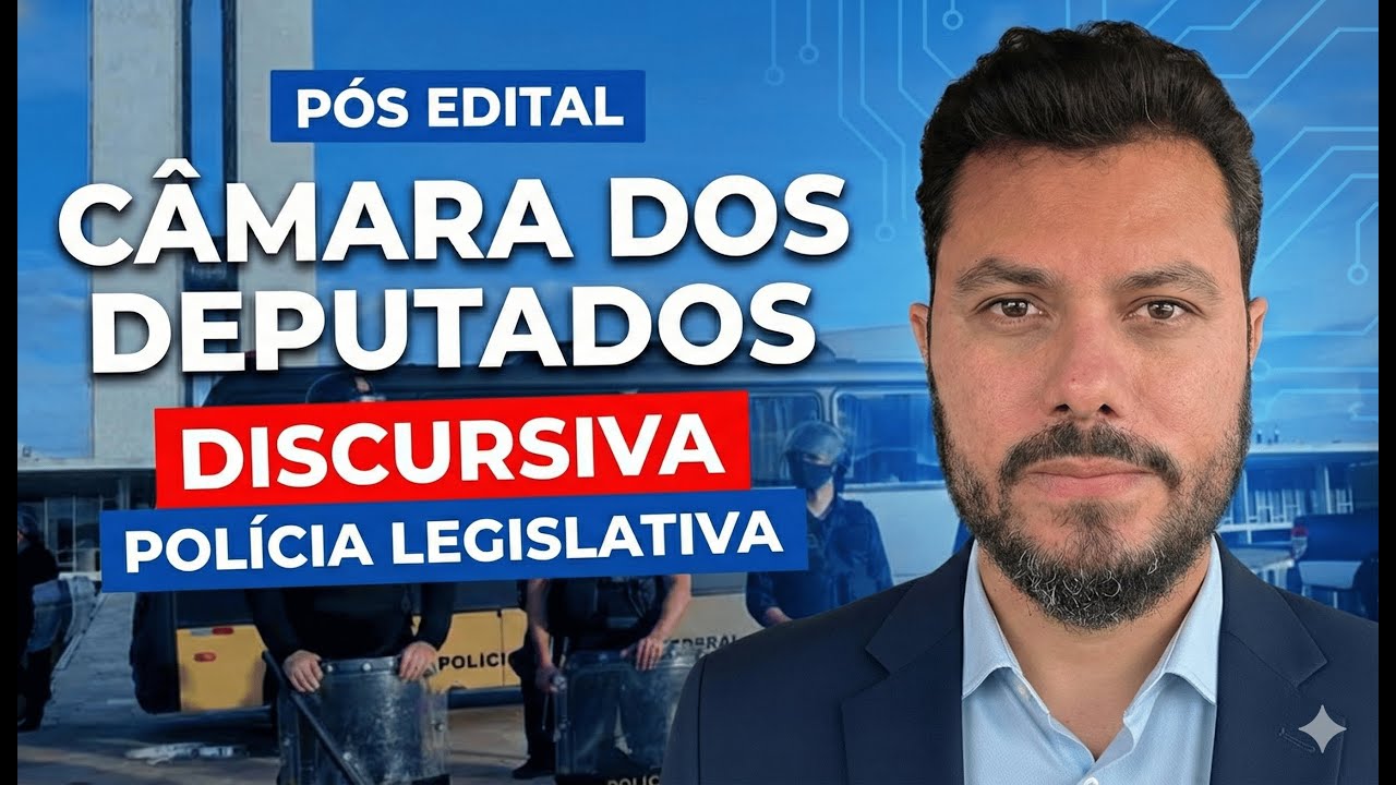 POLICIAL DA CÂMARA: ANÁLISE DA PROVA DISCURSIVA (PÓS-EDITAL)