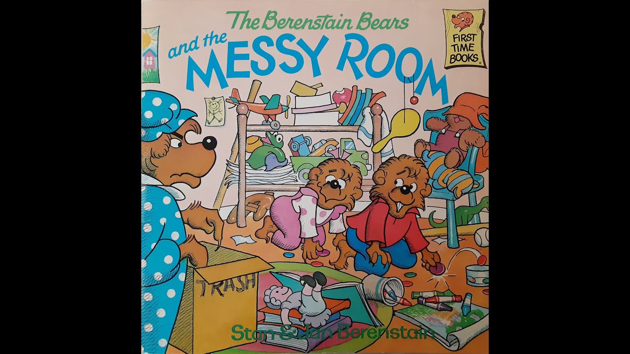 The Berenstain Bears and the MESSY ROOM - by Stan & Jan Berenstain