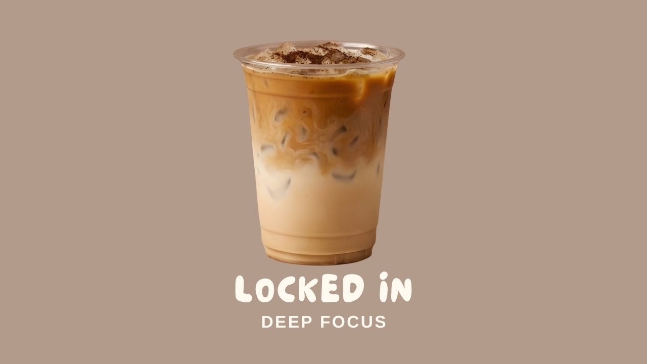 Locked In Focus | 2 Hour Deep Focus Study Music