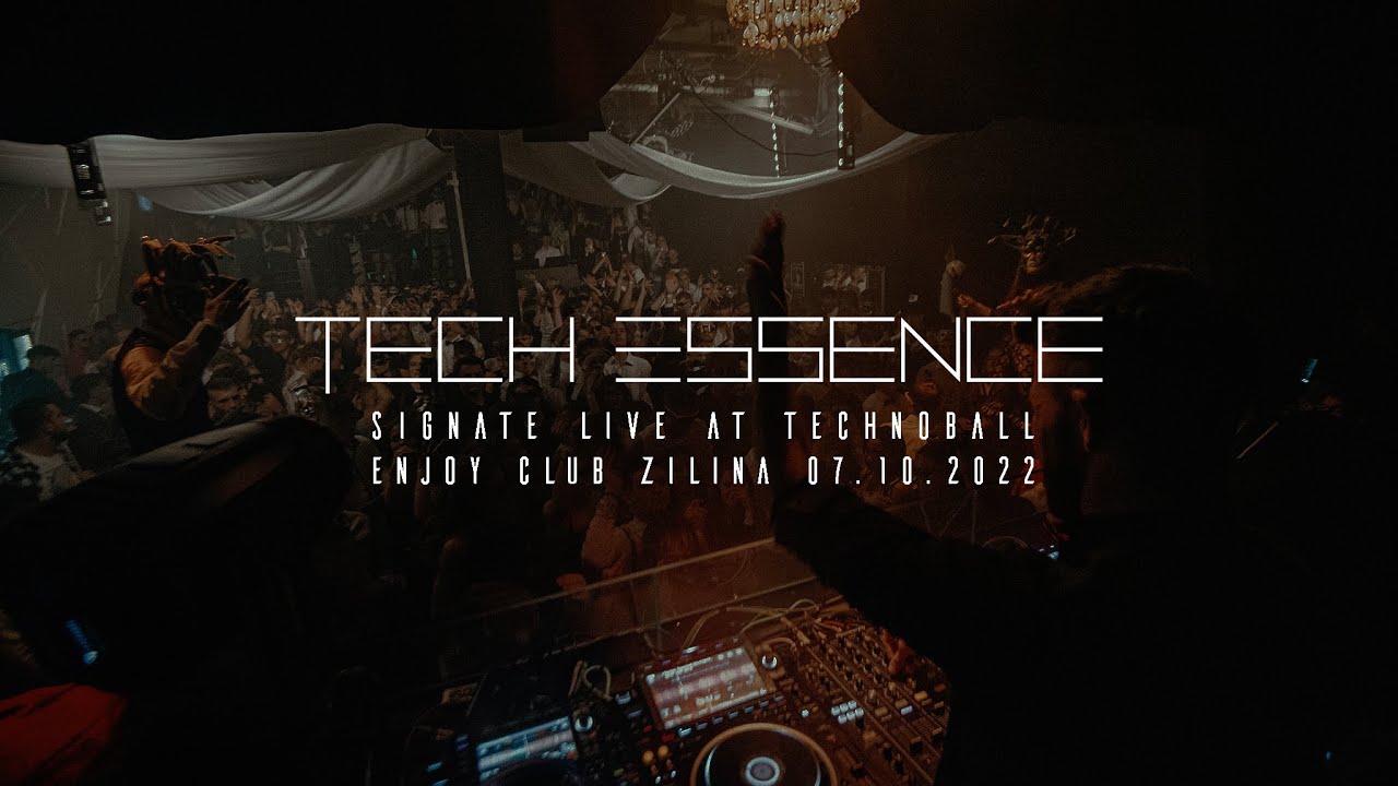 Signate Live | Tech Essence - Technoball at Enjoyclub Zilina 7/10/2022