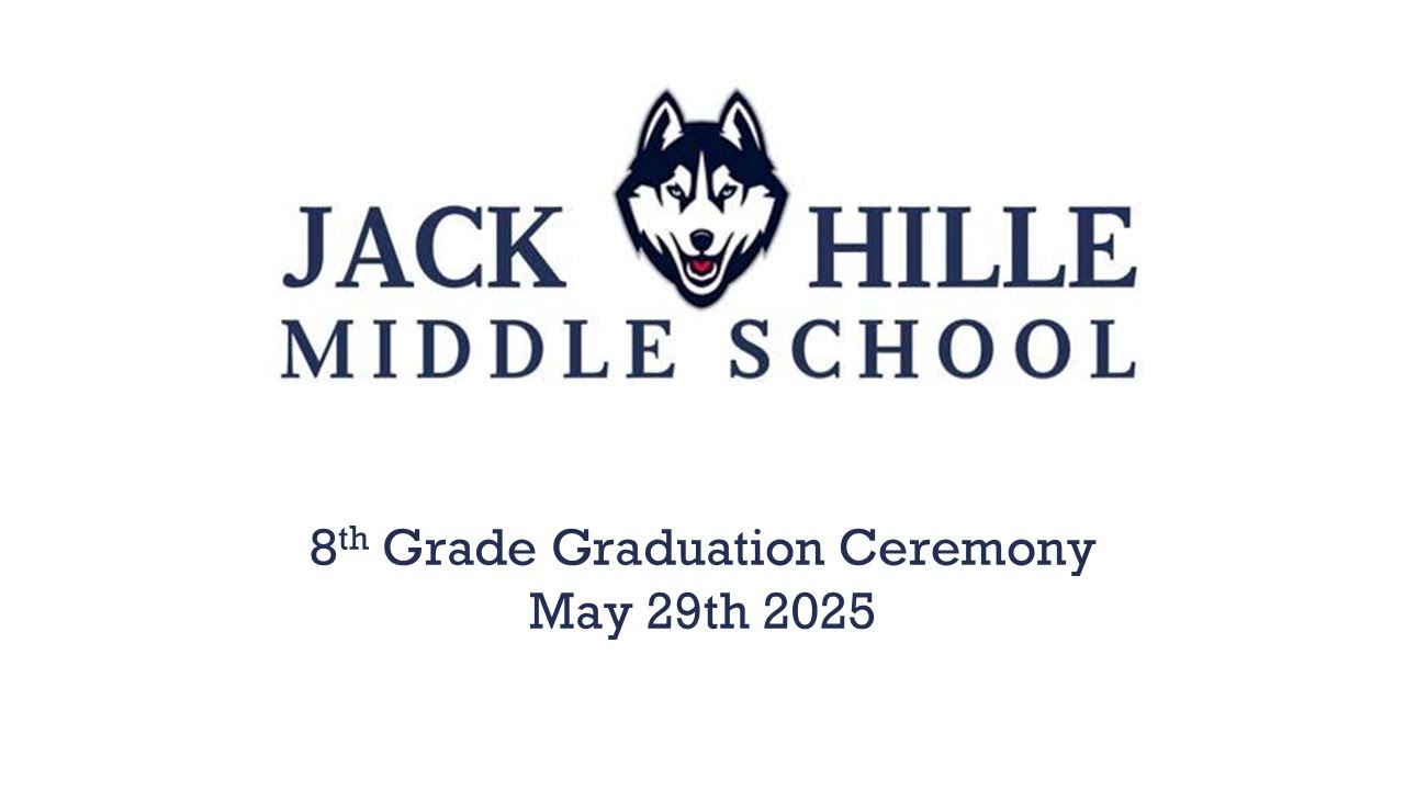 Jack Hille Middle School 8th Grade Graduation  May 29, 2025
