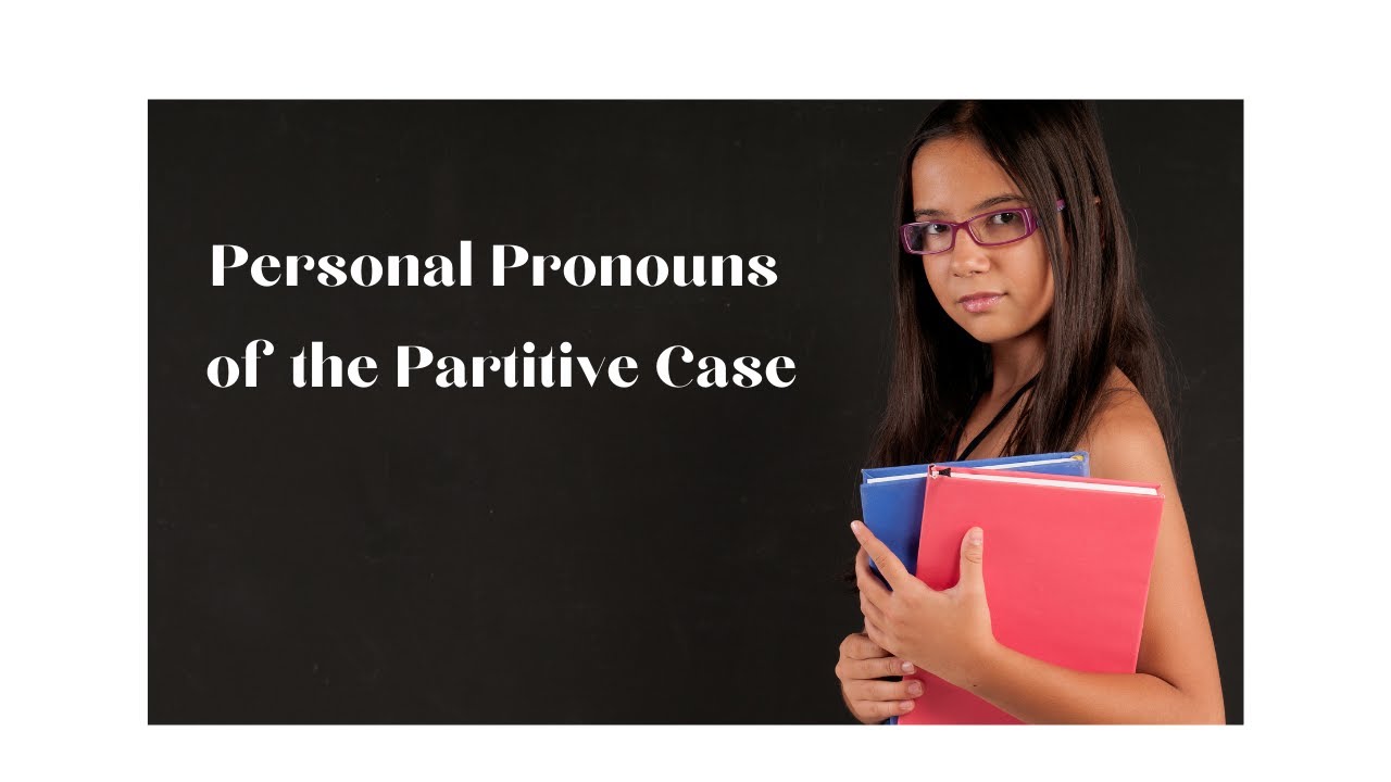 Learn Finnish While You Sleep: Partitive personal pronouns