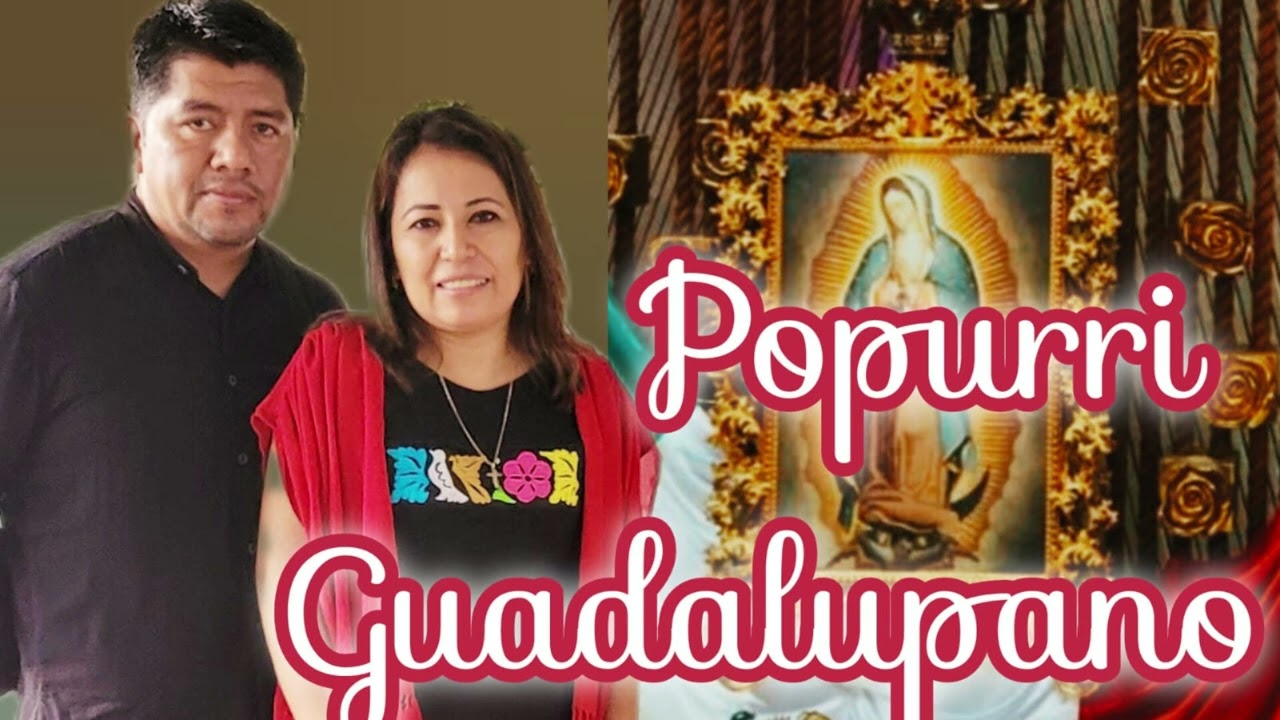 POPURRI GUADALUPANO