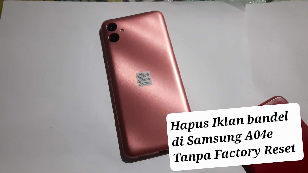 Samsung A04e - Hapus Iklan Membandel