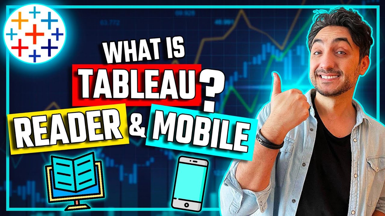 Tableau Reader & Mobile Explained | #Tableau Course #17