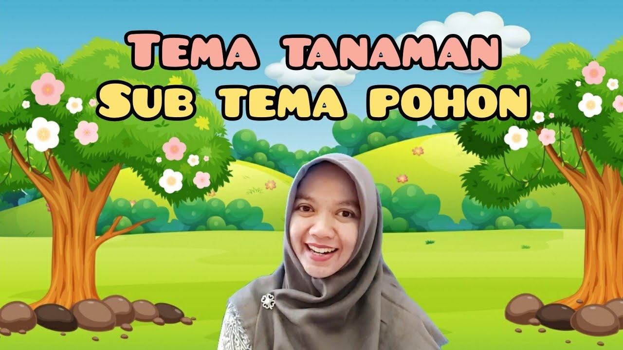 Pembelajaran BDR untuk anak PAUD dan TK, tema tanaman/tumbuhan, sub tema pohon