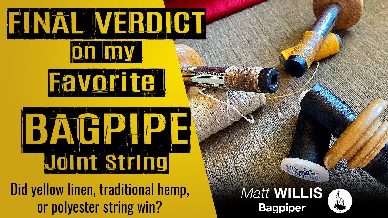 Final Verdict on my Favorite Bagpipe Joint String/Hemp