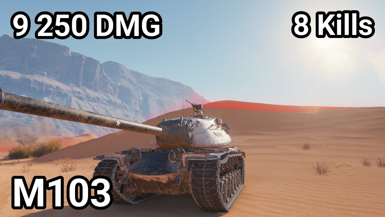 M103 - 9 250 damage / 8 kill / 2 340 blocked / 1 022 assist