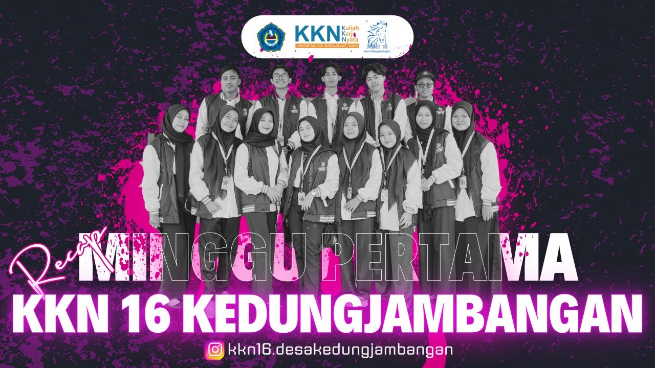 Minggu Ke 1 - KKN Kelompok 16 Desa Kedungjambangan Kecamatan Bangilan Kabupaten Tuban
