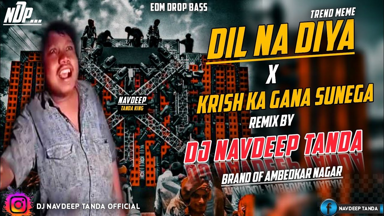 Dil_Na_Diya_X_Krish_Ka_Gana_Sunega_-_Viral_Meme_-_Edm_Drop_Humming_Bass_-_Dj_Navdeep_Tanda_King