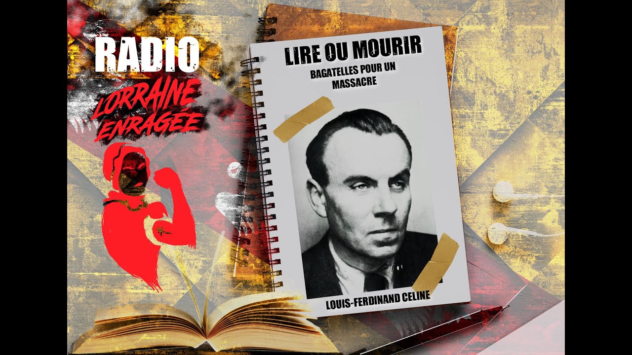 Lire ou Mourir: Louis-Ferdinand C&eacute;line- Bagatelle pour un Massacre