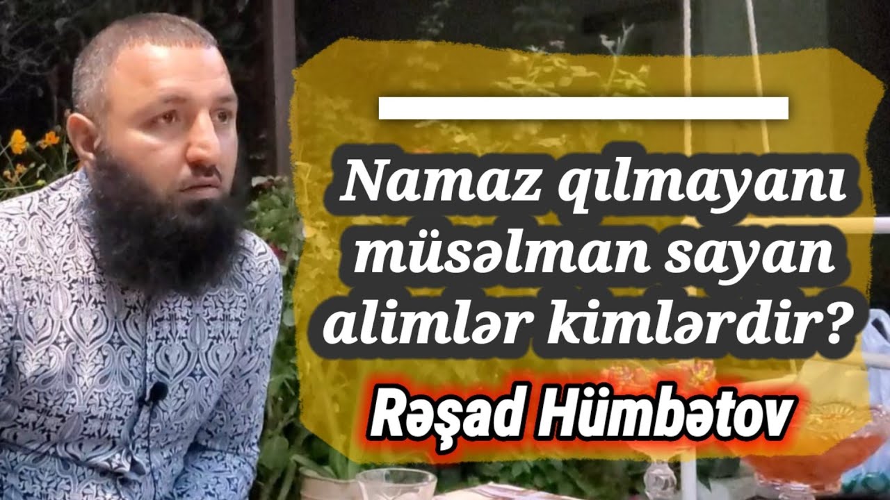 ⛔ TƏKFİRÇİLƏRƏ CAVAB: 🌿Namaz qılmayanı müsəlman görən alimlər kimlərdir??