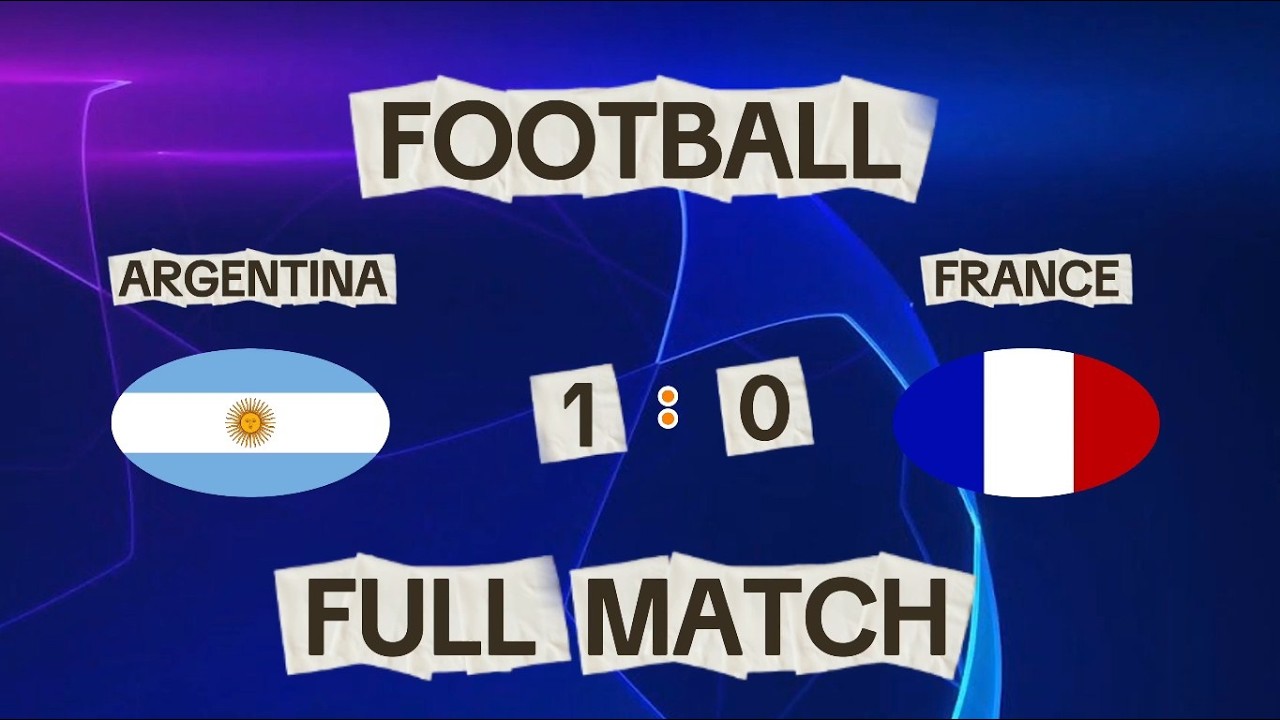 FOOTBALL ARGENTINA 1:0 FRANCE FULL MATCH | SOCCER
