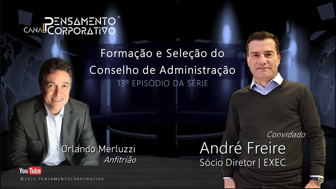 13º Episódio | André Freire, diretor da EXEC, fala sobre a seleção de conselheiros de administração