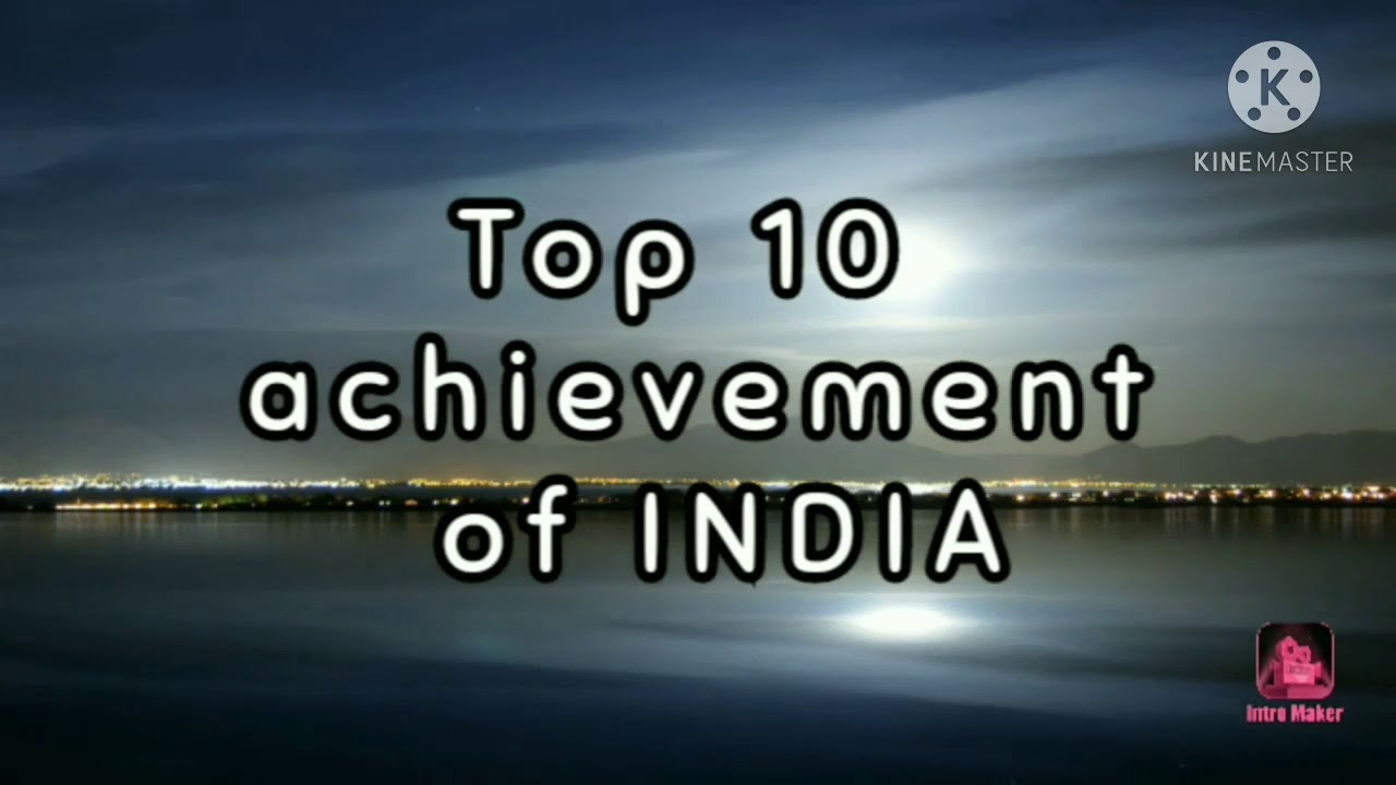Top 10 Achievements of India