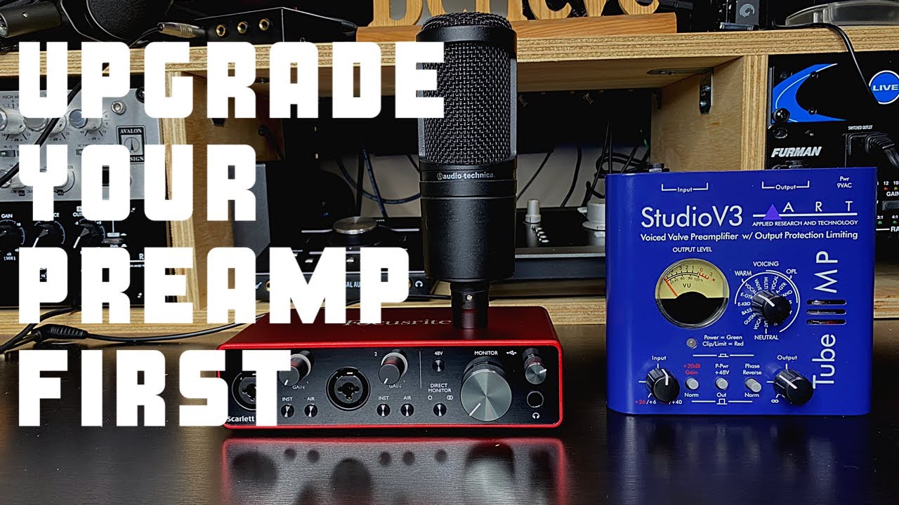 Upgrade your mic preamp before upgrading your microphone