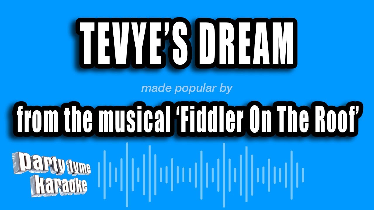 'Fiddler On The Roof' - Tevye's Dream (Karaoke Version)