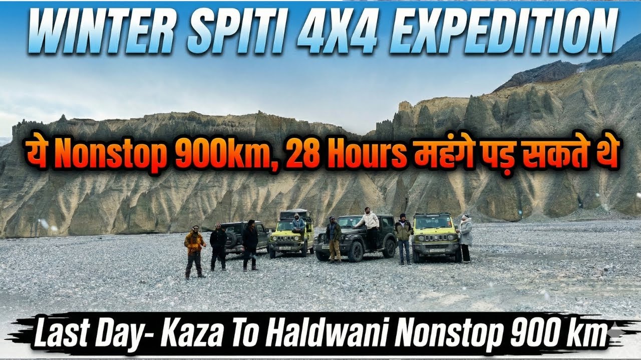 Winter Spiti -ये Nonstop 900km, 28 Hours  Kaza se Haldwani महंगे पड़ सकते थे | Last Episode
