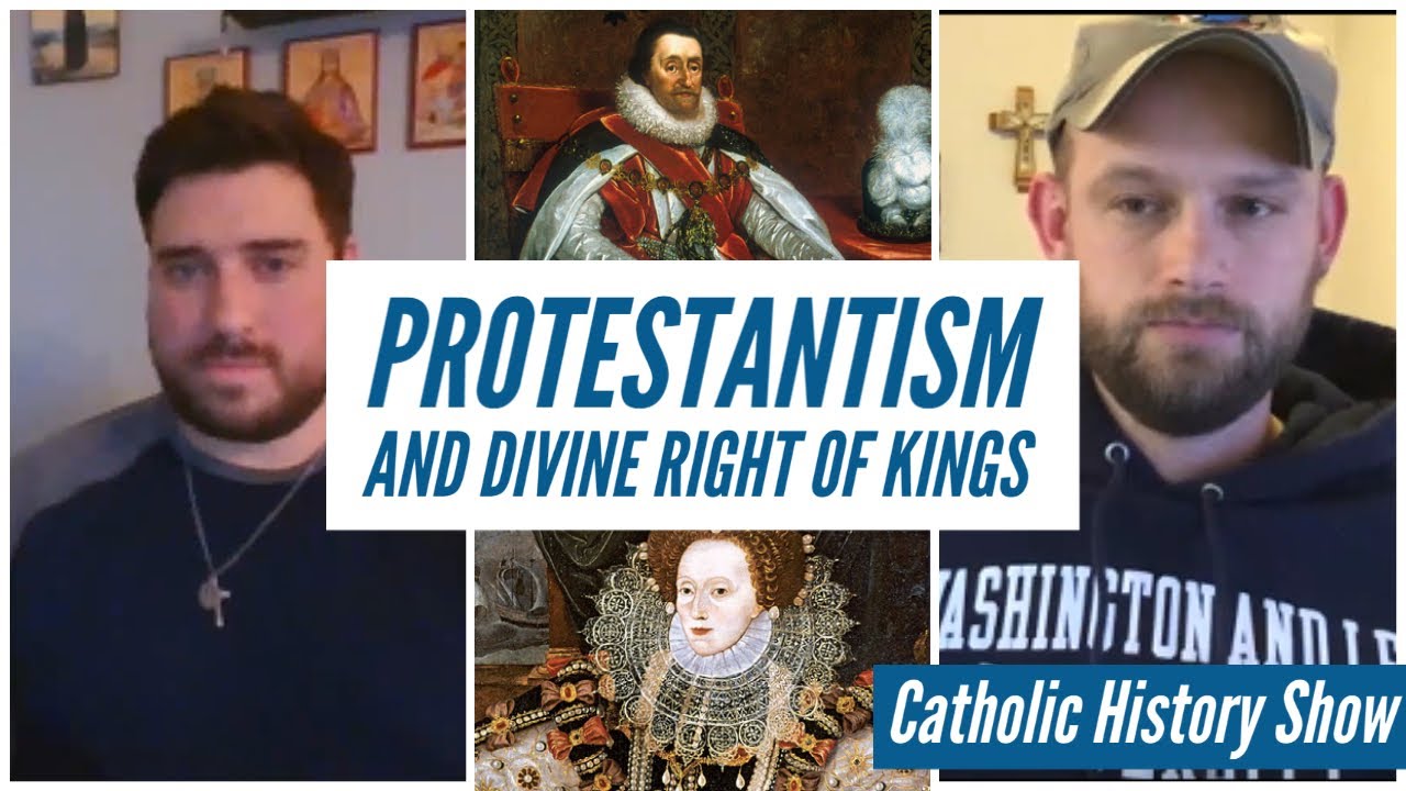 Protestantism and Divine Right of Kings (Catholic History)