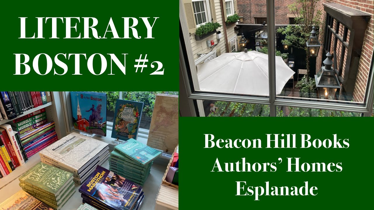 Literary Boston Vlog #2: Beacon Hill Books, Authors&rsquo; Homes, and the Esplanade