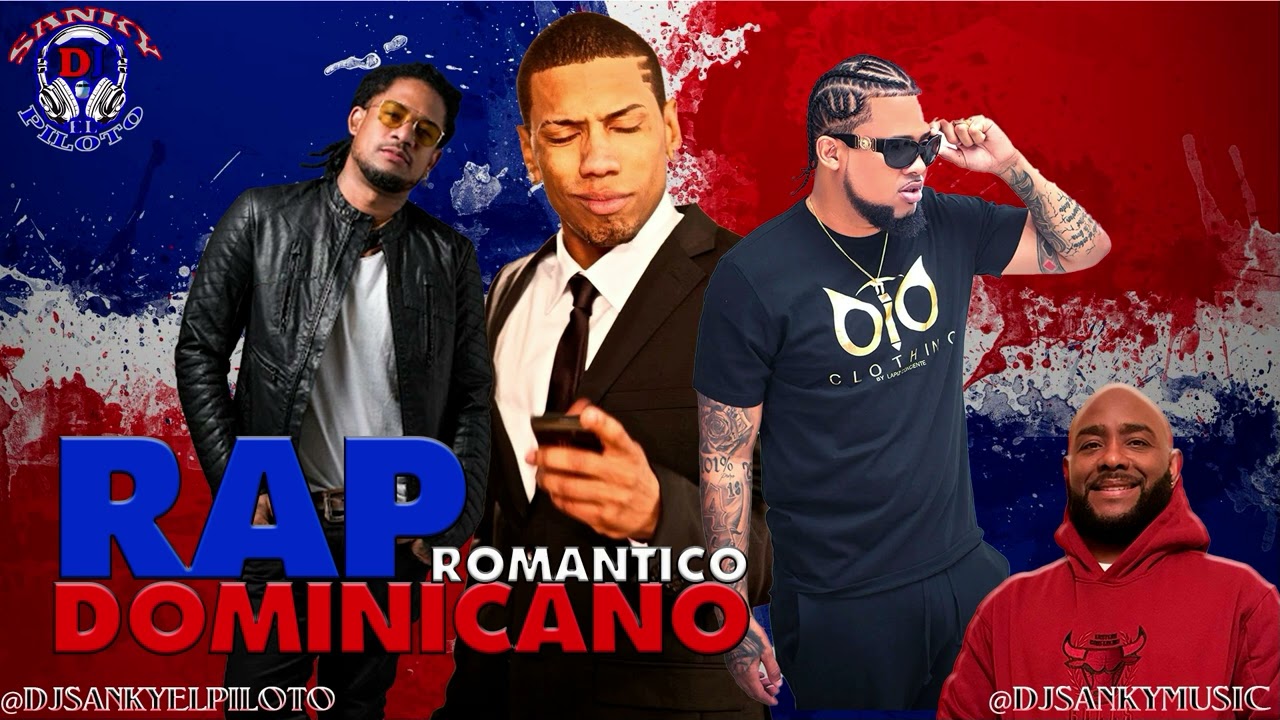 RAP ROMANTICO DOMINICANO SOLO CLASICOS  BY DJ SANKY EL PILOTO