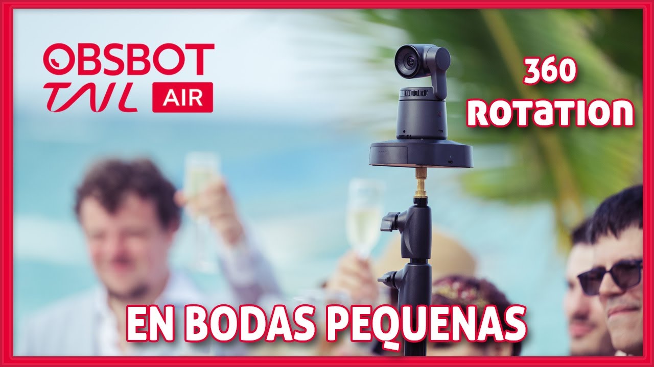 LA CAMARA PERFECTA PARA GRABAR BODAS PEQUEÑAS - Obsbot Tail Air + 360 Rotation Combo