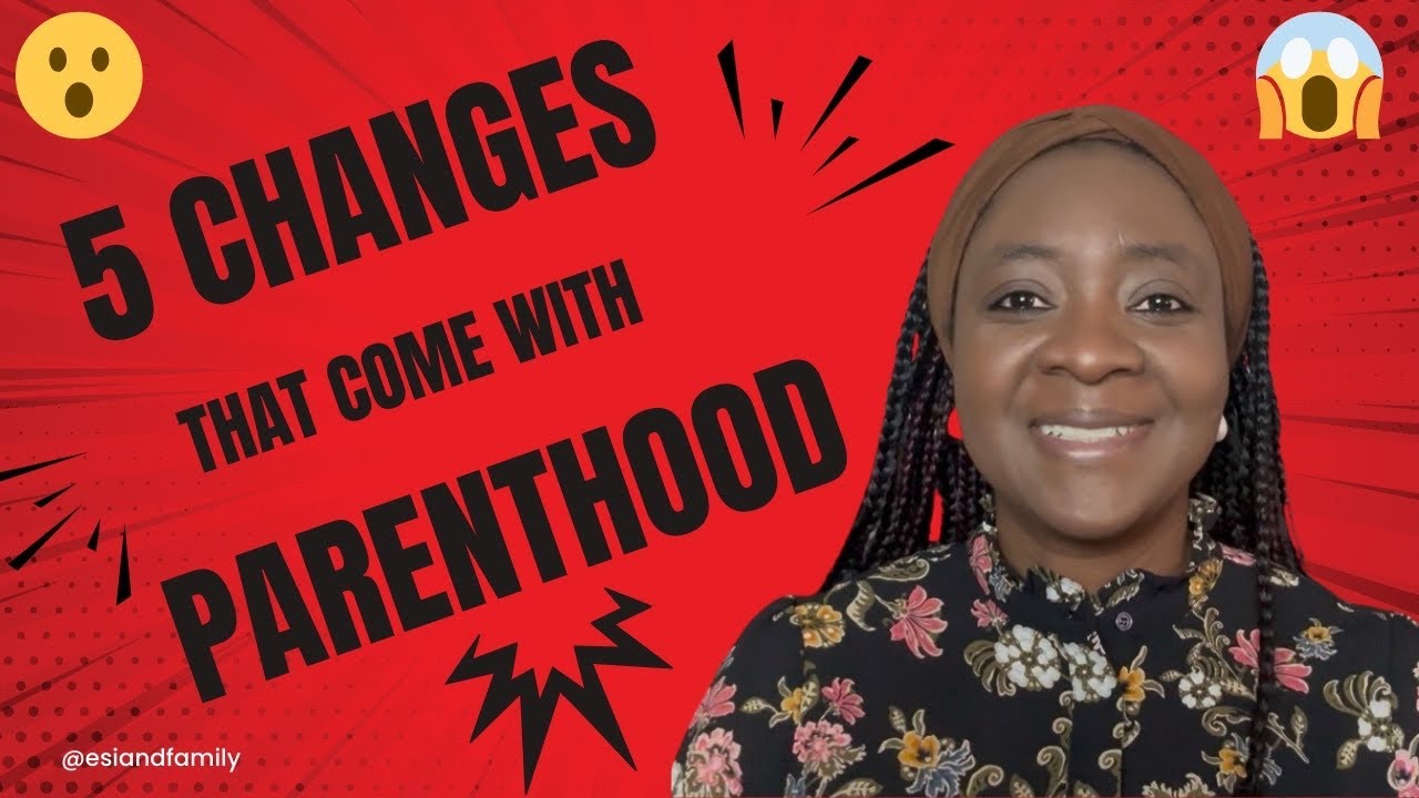 5 Changes That Come With Parenthood