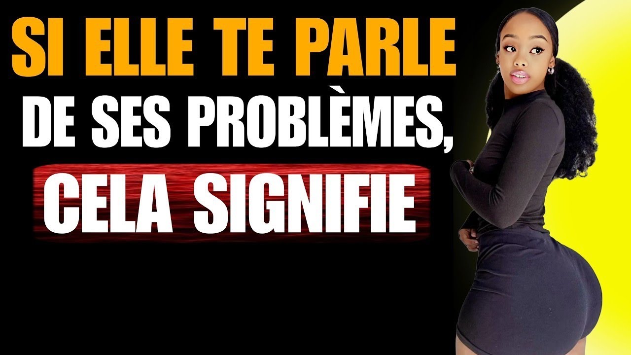 Si une femme te parle de ses problèmes... Voici ce Qu’elle veut vraiment  regarder la vidéo.....
