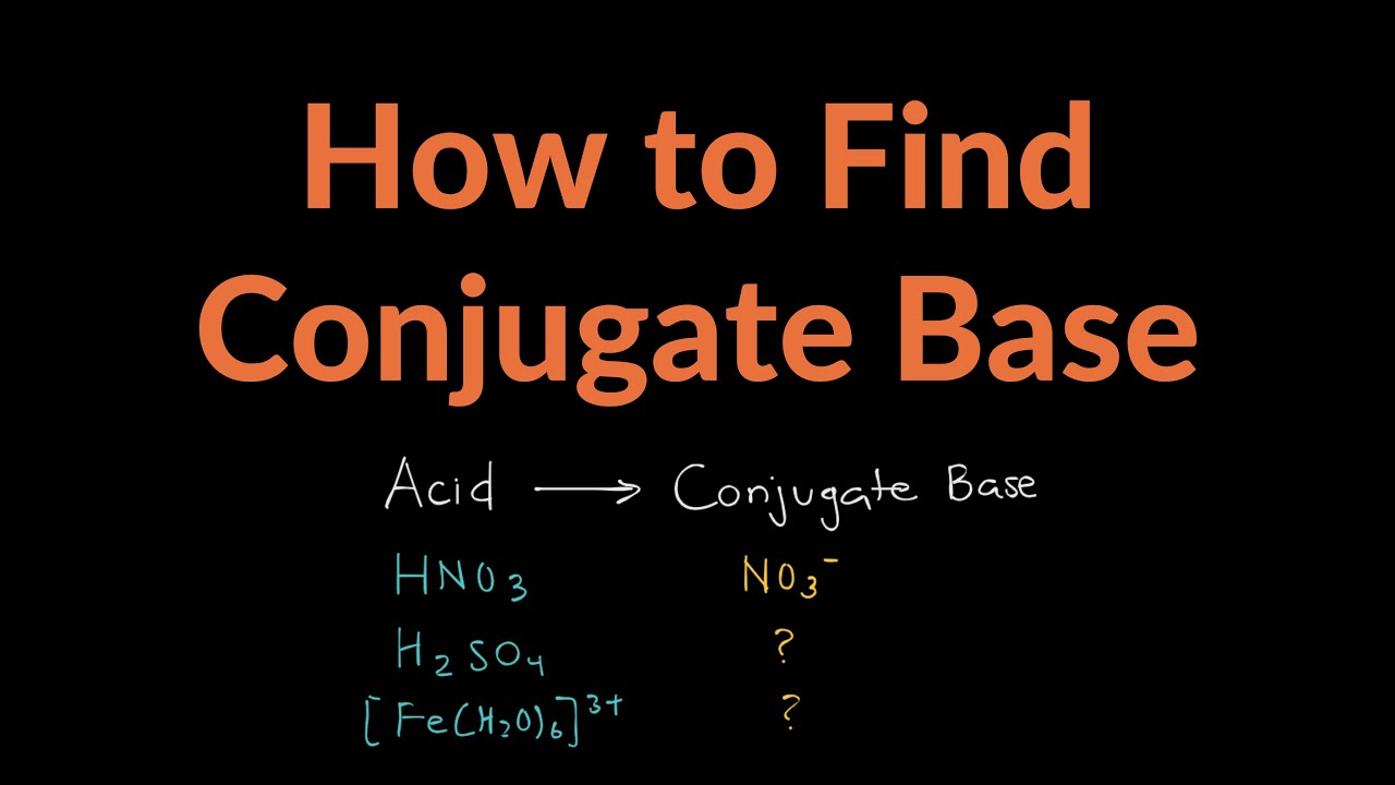 How to Find the Conjugate Base of an Acid Shortcut, Practice Problems, & Examples