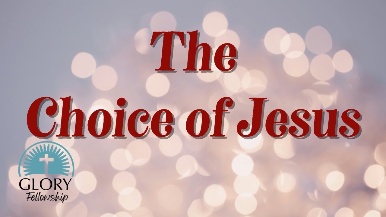 The Choice of Jesus